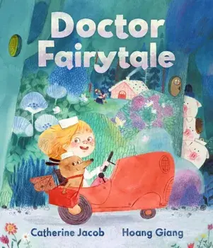Doctor Fairytale, Hardback/Catherine Jacob