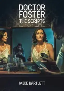 Doctor Foster: The Scripts, Paperback/Mike Bartlett