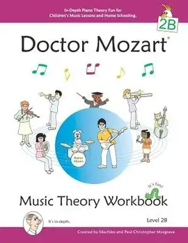 Doctor Mozart Music Theory Workbook Level 2b: In-Depth Piano Theory Fun for Children's Music Lessons and Homeschooling - For Beginners Learning a Musi, Paperback/Paul Christopher Musgrave