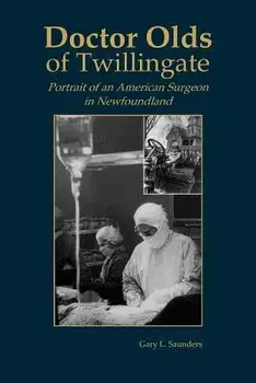 Doctor Olds of Twillingate, Paperback/Gary Saunders