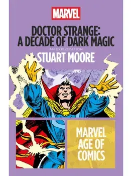 Doctor Strange: A Decade of Dark Magic, Paperback/Stuart (Freelance Writer, USA) Moore