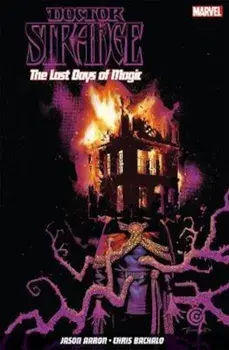 Doctor Strange Vol. 2: The Last Days Of Magic, Paperback/Jason Aaron