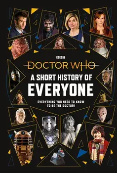 Doctor Who: A Short History of Everyone, Hardback/Doctor Who