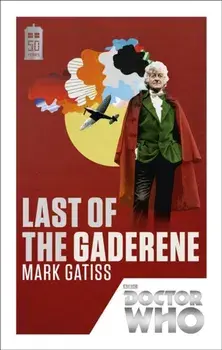 Doctor Who: Last of the Gaderene. 50th Anniversary Edition, Paperback/Mark Gatiss
