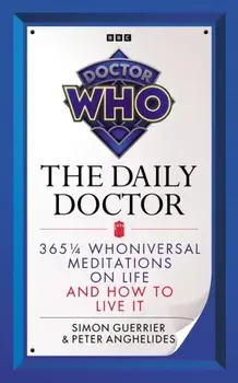 Doctor Who: The Daily Doctor, Hardback/Peter Anghelides
