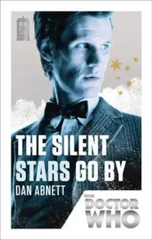 Doctor Who: The Silent Stars Go By, Paperback/Dan Abnett