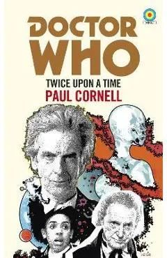 Doctor Who: Twice Upon a Time - Paul Cornell