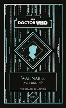 Doctor Who: Wannabes. a 1990s story, Hardback/Dave Rudden