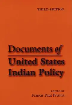 Documents of United States Indian Policy: Third Edition, Paperback/Francis Paul Prucha