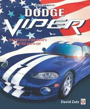 Dodge Viper: The Full Story of the World's First V10 Sports Car, Paperback/David Zatz