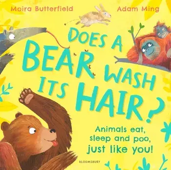 Does a Bear Wash its Hair?. Animals eat, sleep and poo, just like you!, Paperback/Moira Butterfield