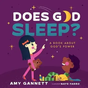 Does God Sleep?: A Book about God's Power, Board Books/Amy Gannett