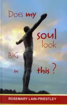 Does My Soul Look Big in This?, Paperback/The Venerable Rosemary Lain-Priestley