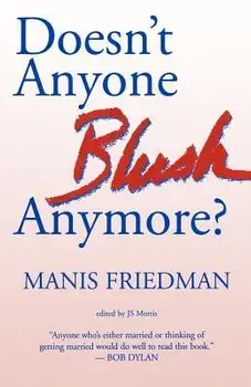Doesn't Anyone Blush Anymore?, Paperback/Manis Friedman