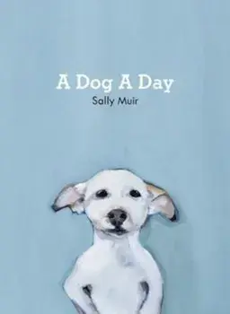 Dog A Day, Hardcover/Sally Muir