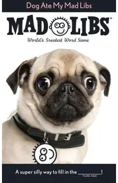 Dog Ate My Mad Libs - Mad Libs