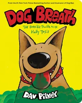 Dog Breath: A Board Book: The Horrible Trouble with Hally Tosis, Board book/Dav Pilkey