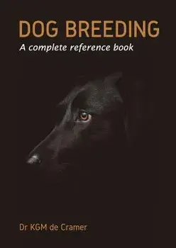 Dog Breeding: A Complete Reference Book, Paperback/Kurt de Cramer
