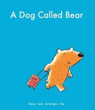 Dog Called Bear, Paperback/Diane Fox