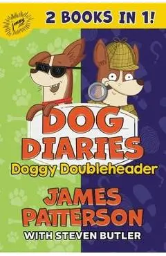 Dog Diaries: Doggy Doubleheader: Two Dog Diaries Books in One: Mission Impawsible and Curse of the Mystery Mutt - James Patterson