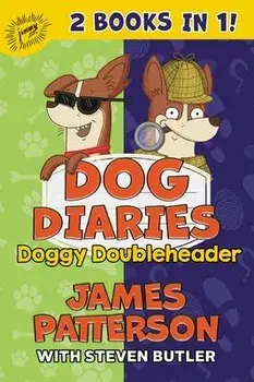 Dog Diaries: Doggy Doubleheader: Two Dog Diaries Books in One: Mission Impawsible and Curse of the Mystery Mutt, Hardcover/James Patterson