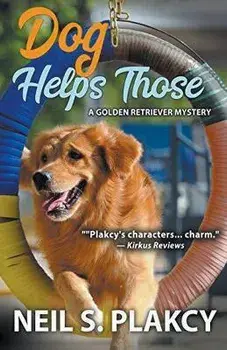 Dog Helps Those (Golden Retriever Mysteries Book 3), Paperback/Neil Plakcy
