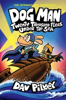 Dog Man 11: Twenty Thousand Fleas Under the Sea, Hardback/***