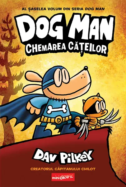 Dog Man (#6). Chemarea cățeilor - Dav Pilkey