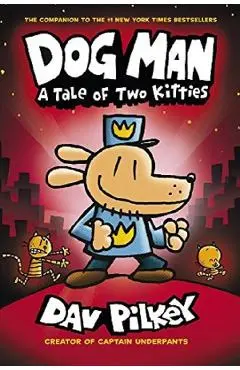 Dog Man: A Tale of Two Kitties. Dog Man #3 - Dav Pilkey
