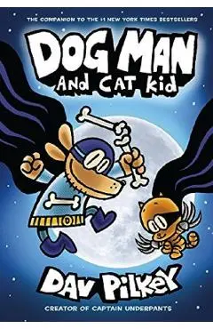 Dog Man and Cat Kid. Dog Man #4 - Dav Pilkey