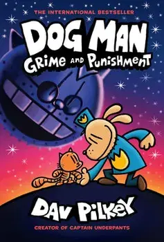 Dog Man: Grime and Punishment: From the Creator of Captain Underpants (Dog Man #9), Volume 9, Hardcover/Dav Pilkey
