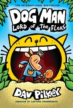 Dog Man: Lord of the Fleas: A Graphic Novel (Dog Man #5): From the Creator of Captain Underpants, 5, Hardcover/Dav Pilkey