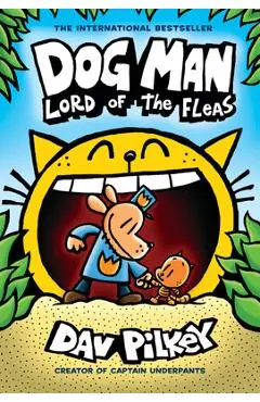 Dog Man: Lord of the Fleas: From the Creator of Captain Underpants (Dog Man #5), 5 - Dav Pilkey