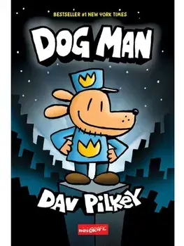 Dog Man. Seria Dog Man. Volumul 1/Dav Pilkey