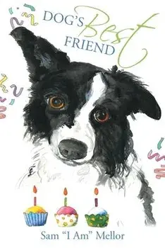 Dog's Best Friend, Paperback/Sam I. Am Mellor