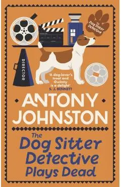 Dog Sitter Detective Plays Dead - Antony Johnston