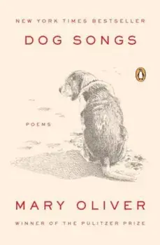 Dog Songs: Poems, Paperback/Mary Oliver