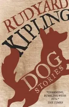 Dog Stories, Paperback/Rudyard Kipling