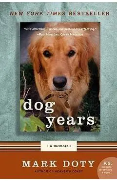 Dog Years: A Memoir - Mark Doty