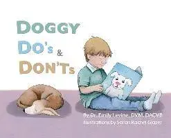 Doggy Do's & Don'ts, Hardcover/Emily D. Levine DVM Dacvb