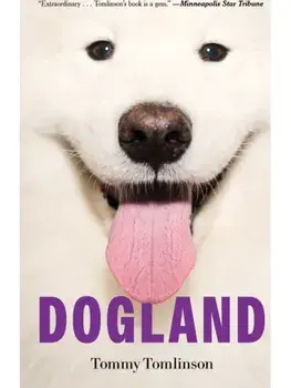 Dogland. Passion, Glory, and Lots of Slobber at the Westminster Dog Show, Paperback/Tommy Tomlinson