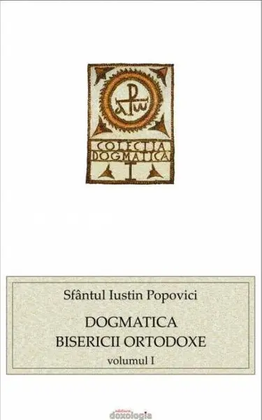 Dogmatica Bisericii Ortodoxe (vol. I)