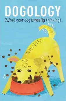 Dogology. What Your Dog is Really Thinking, Hardback/Felix Osborne