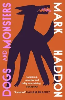 Dogs and Monsters, Paperback/Mark Haddon