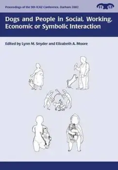 Dogs and People in Social, Working, Economic or Symbolic Interaction, Paperback/L. Snyder