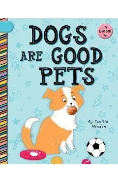 Dogs Are Good Pets - Cecilia Minden