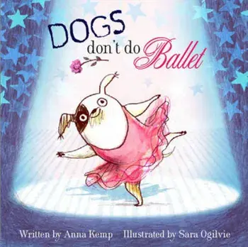 Dogs Don't Do Ballet, Paperback/Anna Kemp