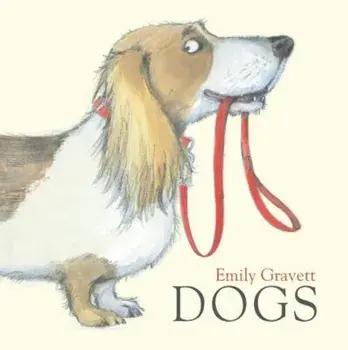Dogs, Hardcover/Emily Gravett