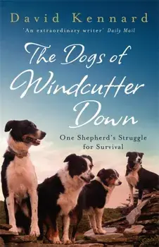 Dogs of Windcutter Down, Paperback/David Kennard