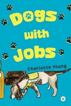 Dogs with Jobs, Paperback/Charlotte Young
